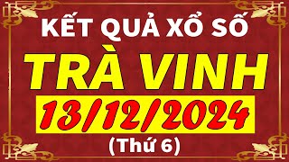 Xổ số Trà Vinh ngày 13 tháng 12 | XSTV - KQXSTV - SXTV | Xổ số kiến thiết Trà Vinh hôm nay