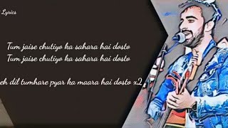 Rajeev Raja _Tum Jaise Chutiyo Ka Sahara Hai Dosto ( Lyrics)_ FRIENDS ANTHEM