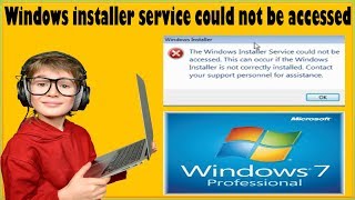 How To Fix The Windows Installer Service Could Not Be Accessed In Windows 7?