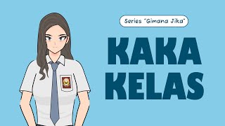 GIMANA JIKA? KAMU JADIAN SAMA KAKA KELAS