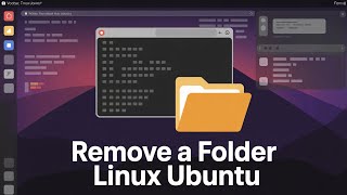 How Do I Remove a Folder? [Linux/Ubuntu GUIDE]