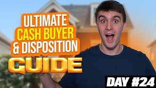 Ultimate Cash Buyer & Disposition Guide (Step by Step) | Day #24