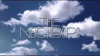 The Neighbors - Intro HQ
