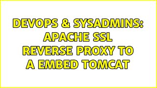 DevOps & SysAdmins: Apache SSL reverse proxy to a Embed Tomcat
