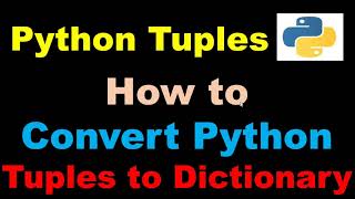 How to Convert Python Tuples to Dictionary? | dict | zip | Python Basics