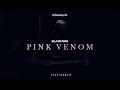 BLACKPINK - ‘Pink Venom’ (dylonmaycel rearranged)