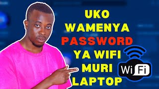 UKO WAMENYA PASSWORD YA WIFI UTAYIZI  MURI LAPTOP