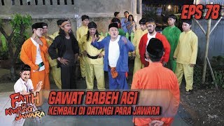 Gawat Babeh Agi Kembali Di Datangi Para Jawara - Fatih Di Kampung Jawara Eps 78