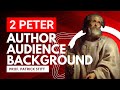 2 Peter: Author, Date, Location, and Background
