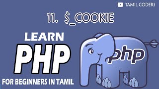 $_COOKIE IN PHP | PART - 11 | PHP TUTORIAL | TAMIL CODERS