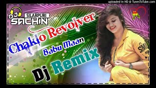 Chaklo Revolver Babu Maan Punjabi hard Vibration Mixing Ft Sachin Silarpuri
