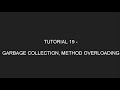 Java Programming Tutorial 19- Garbage Collection, Method and Constructor Overloading ( in English )