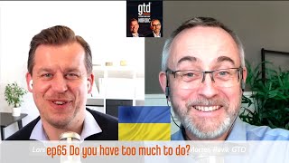 What to Do When You Have Too Much to Do in GTD | GTD® Podcast