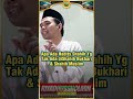 Apa Ada Hadits Shahih Yg Tak Ada diShahih Bukhari & Muslim #uas #shorts #viral #ceramah #Hijrah #ilm