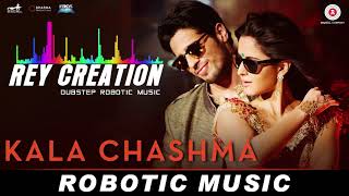 Kala Chashma |DUBSTEP ROBOT | Sidharth M Katrina K | Prem & Hardeep ft Badshah Neha K Indeep