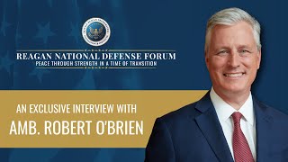 Exclusive Interview with former Trump NSA, Ambassador Robert O'Brien