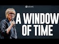 A Window of Time | Pastor Kim Owens | November 17, 2024