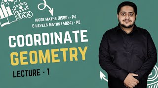 Coordinate Geometry | LECTURE 1 | O-LEVELS (4024)| IGCSE (0580) | 2025