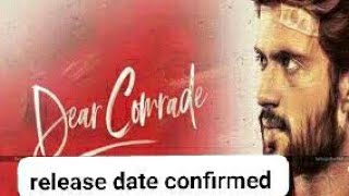 Dear comrade release date confirmed