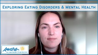 Exploring Eating Disorders & Mental Health | Aware Webinar