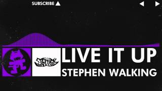 [Dubstep] - Stephen Walking - Live It Up [Monstercat Release]