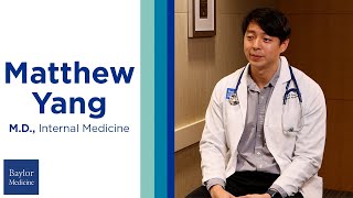 Meet Dr. Matthew Yang, Internal Medicine Physician at Baylor Medicine