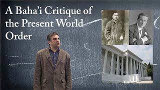 The Baha'i Texts: A Critique of the Present World Order | Navid Pourmokhtari