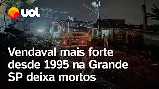 Chuva em São Paulo: vendaval mais forte desde 1995 deixa mortos no estado