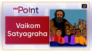 Vaikom Satyagraha: Periyar - To The Point | Drishti IAS English