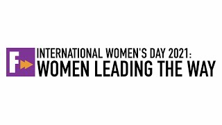 International Women's Day 2021: Women Leading the Way
