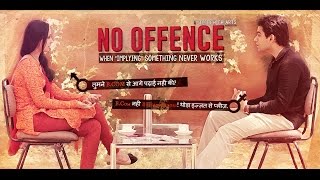 No Offence- When things get (dis)arranged l Episode 1 l Web series I HD l 2019