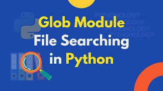 Glob Module: File Searching in Python