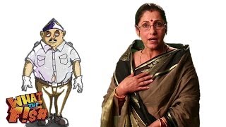 Monster Maasi On Traffic Cop | Dimple Kapadia | What The Fish 2013