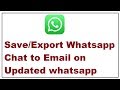 How to Save/Export Whatsapp Chat to Email on Updated whatsapp
