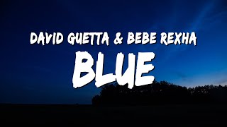David Guetta & Bebe Rexha - Blue (AHH Remix) (Lyrics) | I'm good, yeah, I'm feelin' alright
