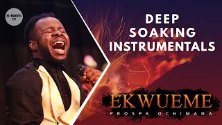 Worship Instrumentals - EKWUEME | Deep Prayer Music | Prospa Ochimana | Deep Soaking Instrumentals