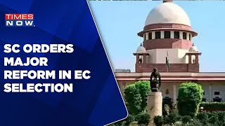 Panel Of PM, CJI And Leader Of Opposition To Appoint Election Commission Members | English News