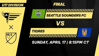 U17 GA Cup Final: Seattle Sounders vs Tigres | April 17, 2022 | FULL GAME