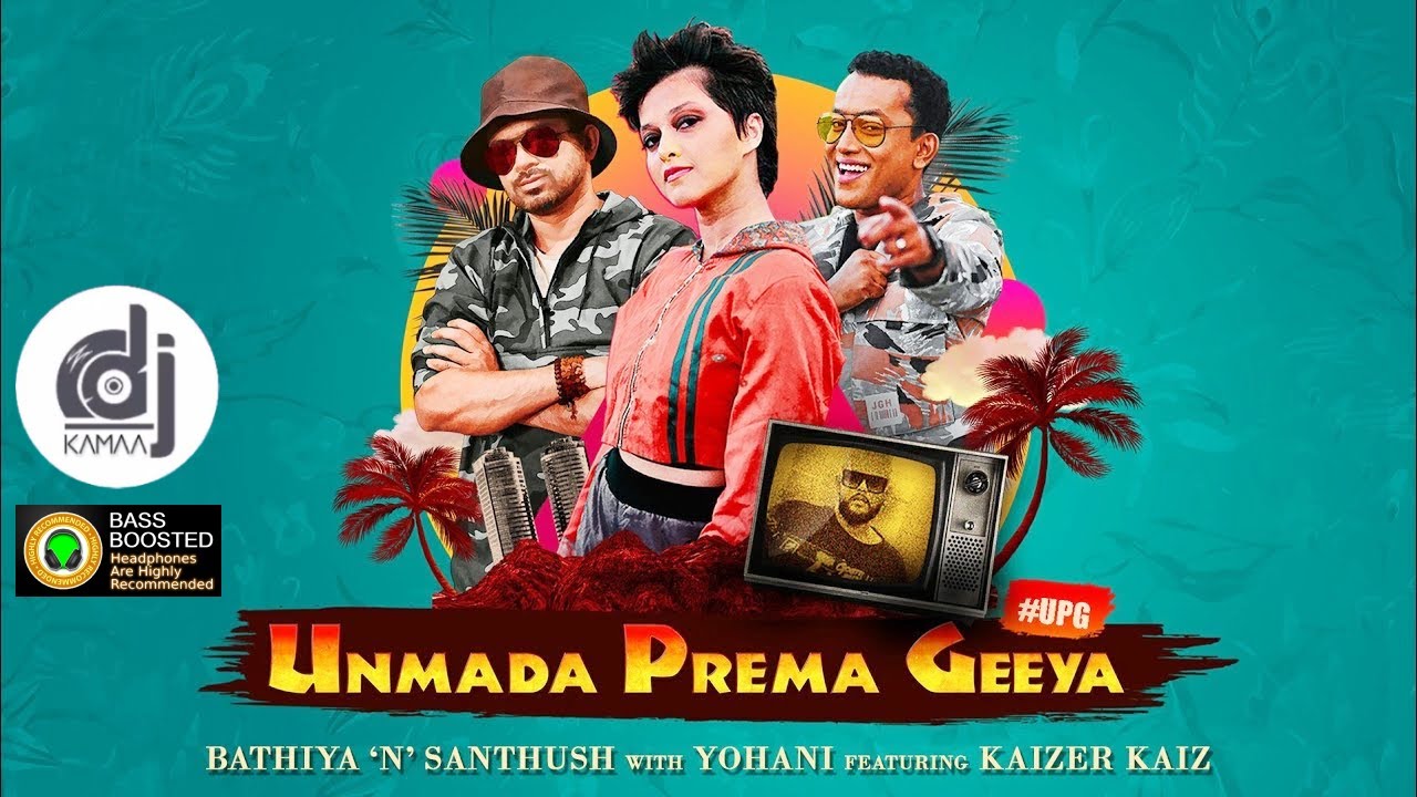 Unmada Prema Geeya උන්මාද ප්‍රේම ගීය BNS Yohani Ft. Kaizer Kaiz ReMix ...