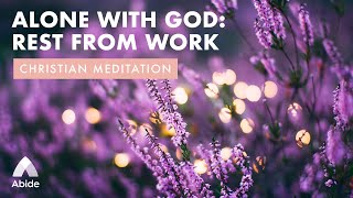 Alone With God: Rest From Work