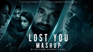 Lost You Mashup | Lofi Chillout Mashup 2021 | HS Visual X Papul X Abbi | Always Missing You Mashup