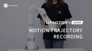 UFACTORY xArm Trajectory Recording Tutorial