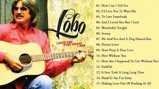 Best Songs Of Lobo │Lobo Greatest Hits Full Collection 2023