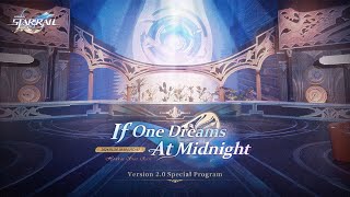 Honkai: Star Rail Version 2.0 "If One Dreams At Midnight" Special Program