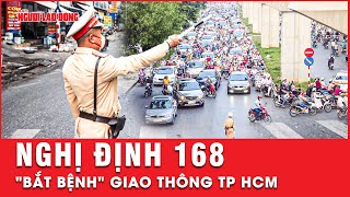 Nghị định 168 “bắt bệnh”, gỡ rối giao thông TP HCM | Thời sự