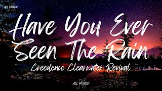 Creedence Clearwater Revival - Have You Ever Seen The Rain (Lyrics)