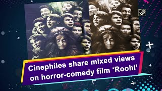Cinephiles share mixed views on horror-comedy film ‘Roohi’