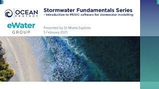 Stormwater Fundamentals Series – Introduction to MUSIC Software for Stormwater Modelling