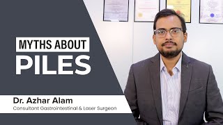 MYTHS or MISCONCEPTIONS About PILES | Dr. Azhar Alam