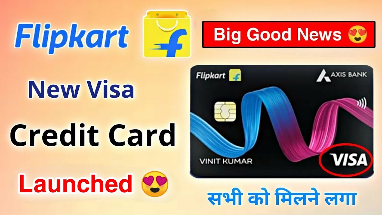 Flipkart Axis Bank Visa Credit Card Launched 😍 | Flipkart New Credit ...